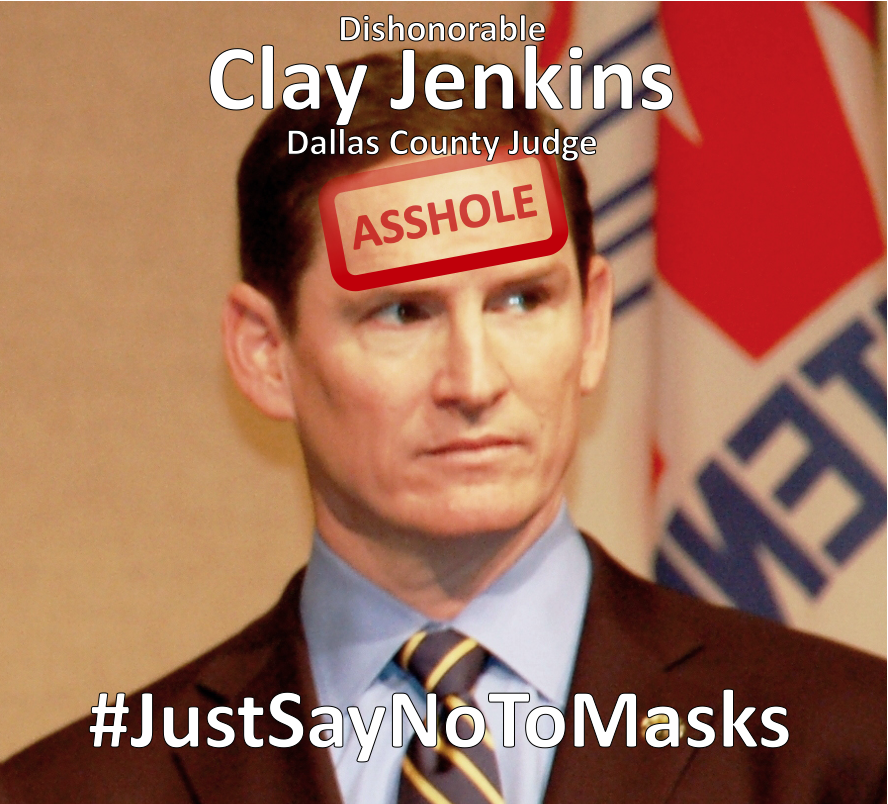 Dishonorable Clay Jenkins, Dallas County Judge, Asshole